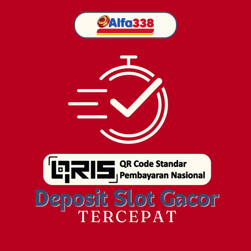 Deposit Slot Gacor Tercepat alfa338